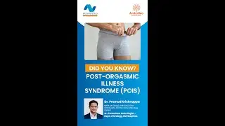 Post-Orgasmic Illness Syndrome (POIS) | AndroNeo | Dr Pramod Krishnappa | 