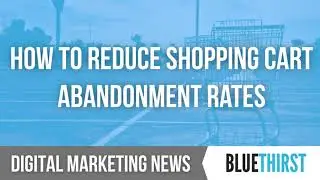 How to Reduce Customers Abandoning at Checkout