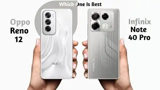 Oppo Reno 12 vs Infinix Note 40 Pro