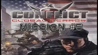 Прохождение Conflict: Global Storm (Conflict: Терроризм) - Mission #5 (PC) Longplay