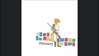 February - Febuary