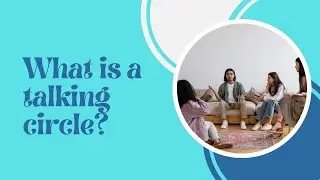 ⭕ What is a talking circle? ⭕