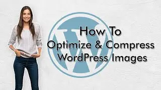 How to Optimize & Compress WordPress Images using Ewww Image Optimizer and Smush 2020 | Tech7