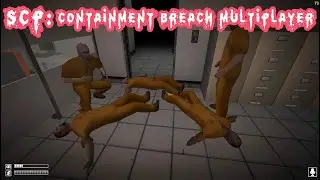 ... И с тех пор мы не играли в SCP: Containment Breach Multiplayer