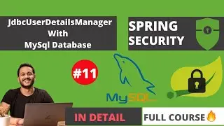 JdbcUserDetailsManager With MySql in Spring Security | Spring Security Tutorial | Ep.11