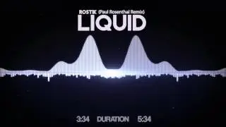 Rostik - Liquid (Paul Rosenthal Remx)