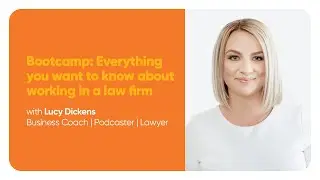 Bootcamp: Everything you want to know about working in a law firm