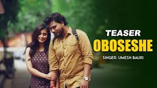 Oboseshe | Arijit Singh | Teaser | Umesh Bauri