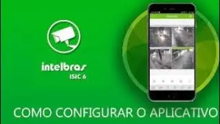 Como configurar o aplicativo das cameras no celular