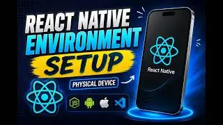 React Native Environment Setup 2026 | Install & Run on Physical Android Device (Windows)