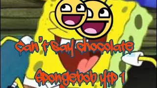 Spongebob ytp (spongebob can’t say chocolate)