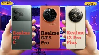 Realme GT 6 Vs Realme GT 5 Pro Vs Realme 12 Pro Plus ll Full Comparison ⚡Price 🔥Review