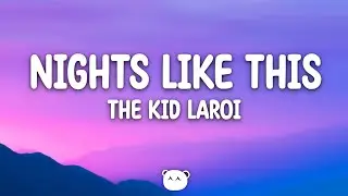 The Kid LAROI - NIGHTS LIKE THIS (Lyrics)
