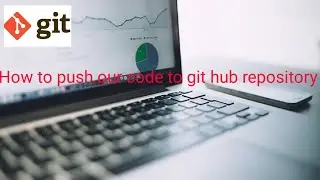 How to push our code to github repository using git?
