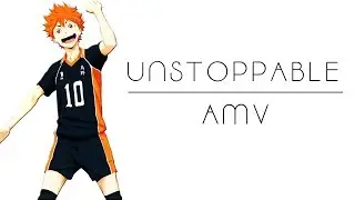 Haikyuu!「AMV™」▸ UNSTOPPABLE