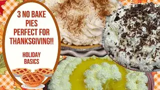 3 NO BAKE PIES PERFECT FOR THANKSGIVING!!