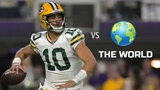 Jordan Love vs The World