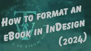 Formatting an eBook in InDesign (CC 2024)