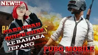 CARA UBAH QUICK CHAT KE BAHASA JEPANG || PUBG MOBILE