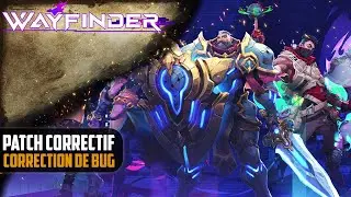 [Wayfinder] 1er patch correctif !! JE VEUX VENDRE !!