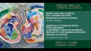 An RSC Webinar | Urgent and Long Overdue: Legal Reform and Drug Decriminalization in Canada