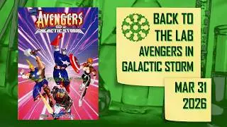 Back to The Lab: Avengers in Galactic Storm - 31-03-2026