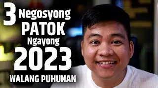 3 Negosyong Patok Ngayong 2023 - Kahit Walang Puhunan