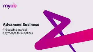 MYOB Advanced Business - Processing partial payments to suppliers | Leverage Technologies
