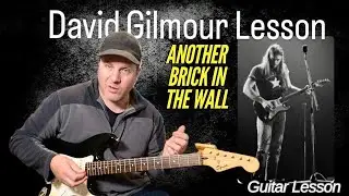 David Gilmour & Pink Floyd - Another Brick In The Wall - Guitar Lesson. Guitar Daily Ep293