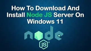 Node JS Server on Windows 11: The Ultimate Installation Guide
