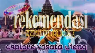 DIENG NEGRI DI ATAS AWAN (rekomendasi wisata di wonosobo) #dieng #wonosobo