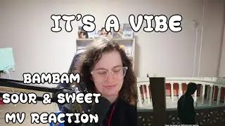 BAMBAM (뱀뱀) - SOUR & SWEET MV REACTION