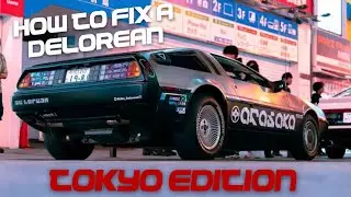 HOW TO FIX A DELOREAN (Tokyo edition)