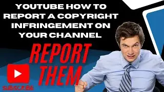 YouTube report a copyright infringement on your channel