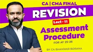 FINAL Revision SEP 25 & JAN 26 l Assessment Procedure l CA Bhanwar Borana Part - 11