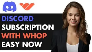How to Set Up a Discord Subscription System with Whop (Complete 2025 Guide)