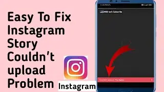 How To Fix Couldn't Upload Try Again Instagram Story  || Instagram Story Not Uploading Problem
