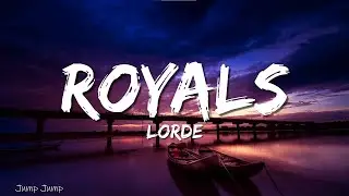 Royals - Lorde (Lyrics)