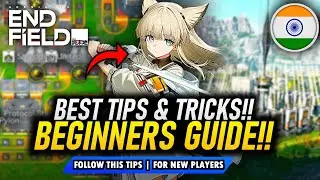 [HINDI] Arknights Endfield BEST BEGINNERS GUIDE | Tips & Tricks | Arknights Endfield