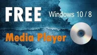 How to Play DVD's / CD's on Windows 10 or 8 for FREE 2017
