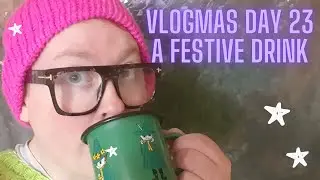 Vlogmas Day 23: A Festive Drink
