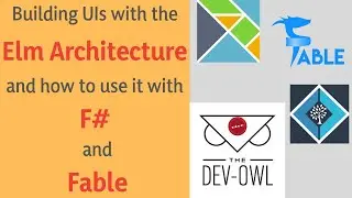 Introduction to the Elm Architecture with Elmish in F# and Fable