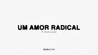 UM AMOR RADICAL | EMBER - Pr. Bruno Luciani 30/04/24