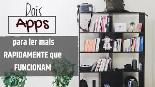 #14 - 02 Apps para ler mais RAPIDAMENTE que FUNCIONAM | Leitura Dinâmica - Spreeder e Beeline Reader