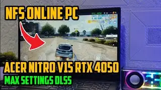 NFS Online PC Max Settings Acer Nitro V15 RTX 4050 Gila Grafiknya Keren Parah!