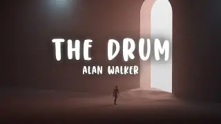 Alan Walker - The Drum (Lyrics)