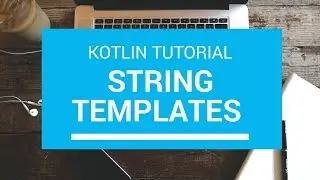 Kotlin Tutorial - Chapter (29): String Template and String properties and functions