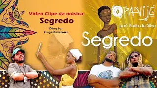 VÍDEO CLIPE OFICIAL - SEGREDO - OPANIJÉ feat. KARLA DA SILVA / CAIXA DO LIXO VÍDEOS - RAP NACIONAL