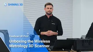 FreeScan UE Pro2: Unboxing the Wireless Metrology 3D Scanner