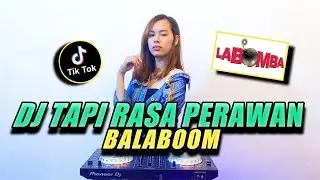 DJ TAPI RASA PERAWAN X BALABOOM VIRAL TIKTOK TERBARU 2021